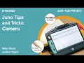 Juno Tips and Tricks Camera