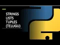 Strings Lists Tuples Explained in Telugu