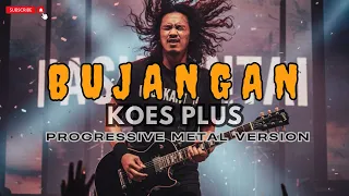 bujangan koes plus progressive metal 