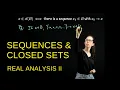 Sequences and closed sets Real Analysis II