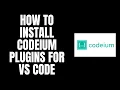 How To Install Codeium Plugins For VS Code