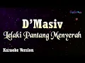 Download Lagu D'Masiv - Lelaki Pantang Menyerah (Karaoke Version)