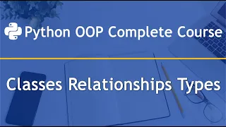 Classes Relationships Types in Python OOP