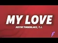 Download Lagu Justin Timberlake, T.I. - My Love (Lyrics)