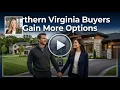 Northern Virginia Buyers Gain More Options