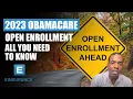 2023 Obamacare Open Enrollment - All You Need to Know