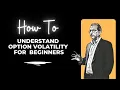 How to understand Implied Volatility Historical Volatility Expected Move in Options