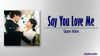 Sam Kim Say You Love Me 그대라는 봄 My Demon OST Rom Eng Lyric 