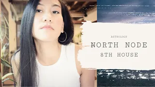 North Node in the 8th House Through the Signs