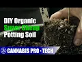 Building a Nutrient Rich Organic Potting Mix