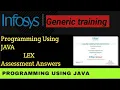 Programming using Java Infosys Lex assessment answers Infosys Generic training answers
