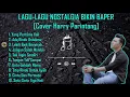 Download Lagu LAGU NOSTALGIA BIKIN BAPER COVER HARRY PARINTANG BEBAS IKLAN
