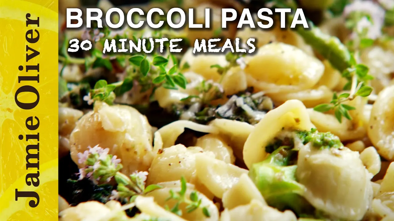 Broccoli Pasta   Jamie Oliver   30 Minute Meals