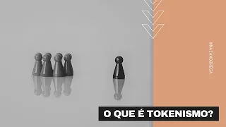 O que é tokenismo?