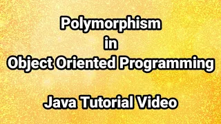 Polymorphism in Object Oriented Programming Java Tutorial