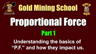 Proportional Force - Gold Mining and Prospecting