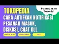 Download Lagu Cara Aktifkan Notifikasi Pesanan Masuk, Diskusi dll Tokopedia | Pamudasan Tutorial