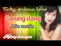 Download Lagu sarung ilang - atin anatin tembang cirebonan sepanjang masa