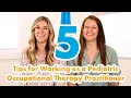5 Essential Tips for New Pediatric OT Practitioners Practical Pediatric Therapy Tips