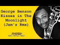 Download Lagu George Benson - Kisses in The Moonlight [Jam's Rmx]