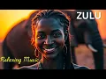 Lagu Zulu : Calming African Melodies | Ubuhle Zulu Songs for Relaxation