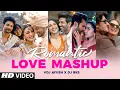 Lagu Romantic Love Mashup 2025 | VDJ Ayush | DJ BKS | Arijit Singh Songs | Best Of Love Songs 2024