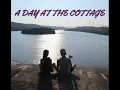 A day at the Cottage
