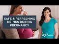 Safe and Refreshing Drinks During Pregnancy