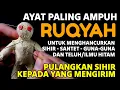Download Lagu Ruqyah Ampuh Hancurkan Sihir, Santet \u0026 Jin Jahat | Quranic Ruqyah for Home \u0026 Body Protection