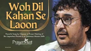 woh dil kahan se laoon peaceful song by charanji at prayer meeting peaceful prayermeet