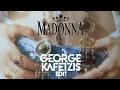 Lagu Madonna   Like A Prayer [George Kafetzis Edit]