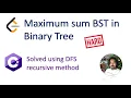 Maximum Sum BST in Binary Tree HARD LeetCode Solution in C Csharp DFS recursive method