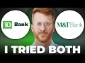 TD Bank vs M T Bank Which is Better