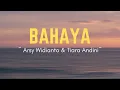 Download Lagu Arsy Widianto, Tiara Andini  - Bahaya (Lyrics)