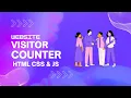 Make Visitor Counter For Your Website By Js HTML CSS JS April 2023 codenath
