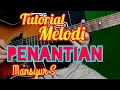 Lagu Tutorial Melodi PENANTIAN Mansyur S Fersi AKUSTIK // Tutorial Melodi Dangdut Kenangan Termudah