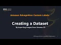Quickly Create Rekognition Custom Labels Dataset Using Images In Amazon S3