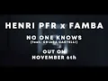 OUT THIS FRIDAY ! Henri Pfr x Famba - No One Know (feat. Chiara Castelli)