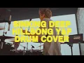 Download Lagu Sinking Deep | Hillsong Y\u0026F | Drum Cover