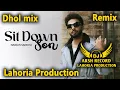 Download Lagu Sit Down Son _Dhol Remix_ Navaan Sandhu_ Lahoria Production_Latest Songs - Dj Arsh_Bass mix