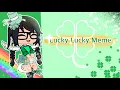 Lucky Lucky Meme Gacha St Patrick s day