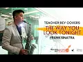 Download Lagu THE WAY YOU LOOK TONIGHT (Frank Sinatra) - Saxophone Cover | Teacher Rey Covers
