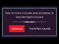 Filter Column Data according to another Table Column SQL Oracle ExpressEdition Tutorials