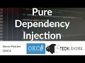 Pure Dependency Injection - Steven Fletcher OKC