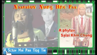 Download Naa Satuv Nung Hne Paa - Salai Khin Chung MP3