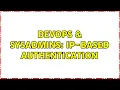 DevOps SysAdmins IP-based Authentication