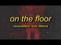Download Lagu removeface, Lumi Athena - ON THE FLOOR (Lyrics)