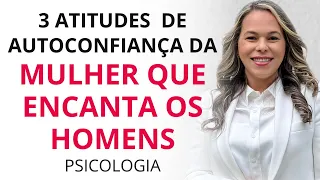 3 Atitudes da MULHER QUE ENCANTA OS HOMENS. Como conquistar um homem de valor ꟾ Marcia Guidini