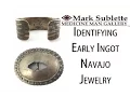 Native American Indian Jewelry How to Identify Antique Ingot Navajo Jewelry