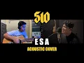 Download Lagu 510 - Esa (Acoustic Cover)